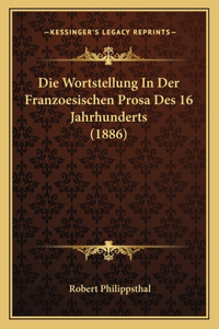 Wortstellung In Der Franzoesischen Prosa Des 16 Jahrhunderts (1886)