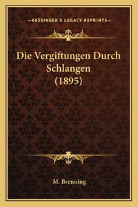 Die Vergiftungen Durch Schlangen (1895)