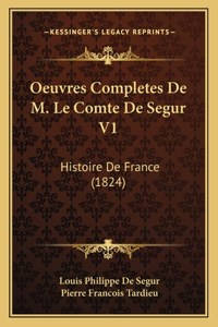 Oeuvres Completes De M. Le Comte De Segur V1