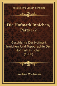 Die Hofmark Innichen, Parts 1-2