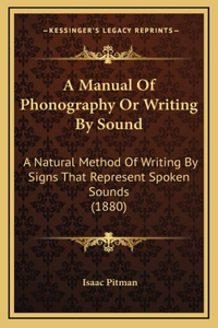A Manual Of Phonography Or Writing By Sound