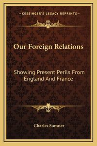 Our Foreign Relations