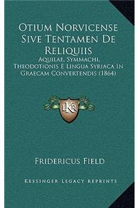 Otium Norvicense Sive Tentamen De Reliquiis