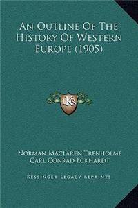 An Outline of the History of Western Europe (1905)