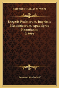 Exegesis Psalmorum, Imprimis Messianicorum, Apud Syros Nestorianos (1899)