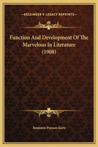 Function And Development Of The Marvelous In Literature (1908)