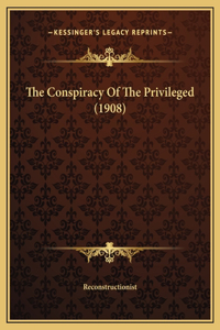 The Conspiracy Of The Privileged (1908)