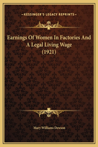 Earnings Of Women In Factories And A Legal Living Wage (1921)