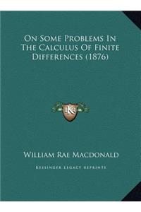 On Some Problems In The Calculus Of Finite Differences (1876)