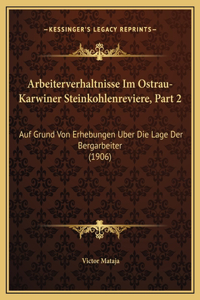 Arbeiterverhaltnisse Im Ostrau-Karwiner Steinkohlenreviere, Part 2