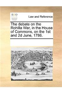 The Debate on the Rohilla War, in the House of Commons, on the 1st and 2D June, 1786.
