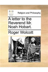 Letter to the Reverend Mr. Noah Hobart.