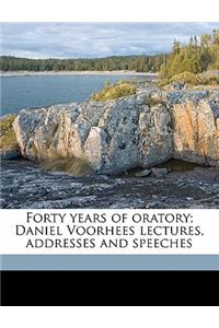 Forty Years of Oratory; Daniel Voorhees Lectures, Addresses and Speeches Volume 02