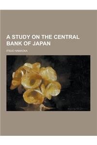 A Study on the Central Bank of Japan