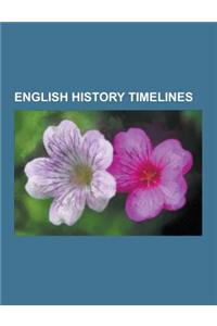 English History Timelines: Timeline of English Football, Timeline of Birmingham History, Timeline of Cornish History, Timeline of Cheshire Histor