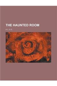 The Haunted Room