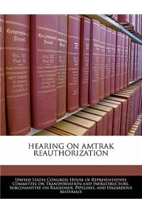 Hearing on Amtrak Reauthorization