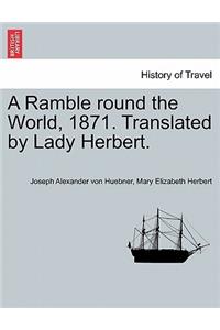 Ramble round the World, 1871. Translated by Lady Herbert.