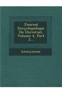 Journal Encyclopedique Ou Universel, Volume 4, Part 2...