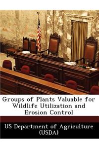 Groups of Plants Valuable for Wildlife Utilization and Erosion Control