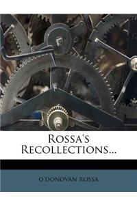 Rossa's Recollections...