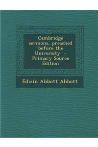 Cambridge Sermons, Preached Before the University