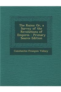 The Ruins: Or, a Survey of the Revolutions of Empires