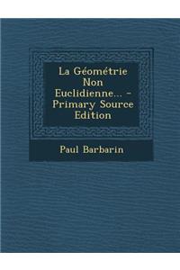 La Géométrie Non Euclidienne...