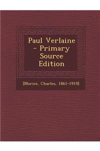 Paul Verlaine - Primary Source Edition