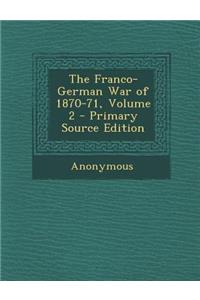 The Franco-German War of 1870-71, Volume 2 - Primary Source Edition