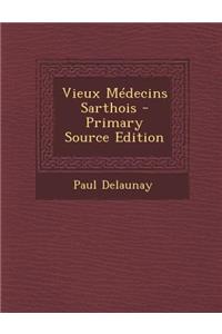 Vieux Medecins Sarthois - Primary Source Edition