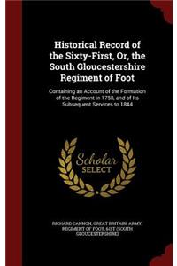 Historical Record of the Sixty-First, Or, the South Gloucestershire Regiment of Foot