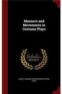 Manners and Movements in Costume Plays