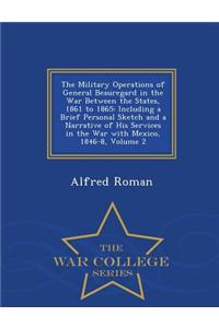 Military Operations of General Beauregard in the War Between the States, 1861 to 1865