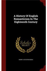 A History of English Romanticism in the Eighteenth Century