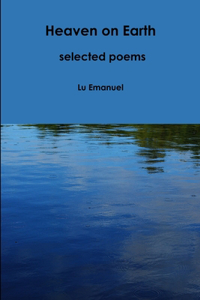 Heaven on Earth - selected poems