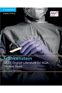 GCSE English Literature for Aqa Frankenstein Student Book