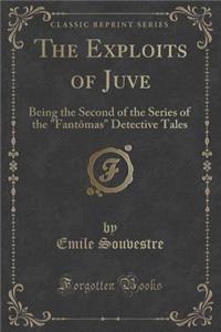 The Exploits of Juve: Being the Second of the Series of the 