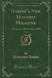 Harper's New Monthly Magazine, Vol. 42