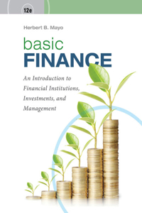 Mindtap Finance, 2 Terms (12 Months) Printed Access Card for Mayo's Basic Finance: An Introduction to Financial Institutions, Investments, and Management, 12th