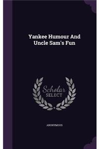 Yankee Humour and Uncle Sam's Fun