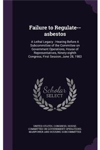 Failure to Regulate--Asbestos