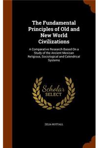 The Fundamental Principles of Old and New World Civilizations