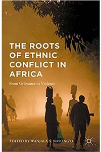 Roots of Ethnic Conflict in Africa