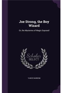 Joe Strong, the Boy Wizard