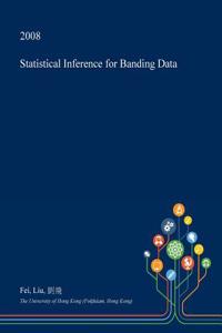 Statistical Inference for Banding Data