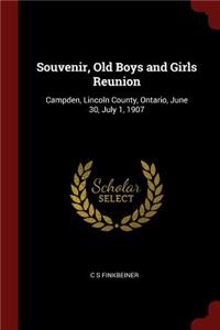 Souvenir, Old Boys and Girls Reunion: Campden, Lincoln County, Ontario, June 30, July 1, 1907