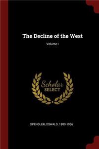 The Decline of the West; Volume I