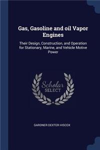 Gas, Gasoline and Oil Vapor Engines