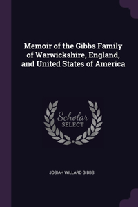 Memoir of the Gibbs Family of Warwickshire, England, and United States of America